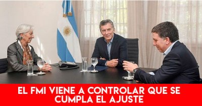 El FMI viene a controlar que se cumpla el ajuste