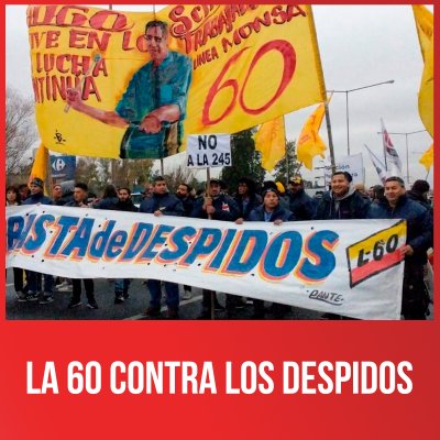 La 60 contra los despidos