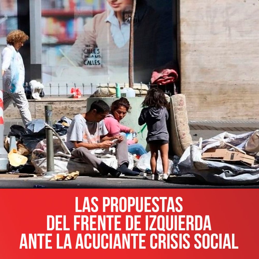Las propuestas del Frente de Izquierda ante la acuciante crisis social