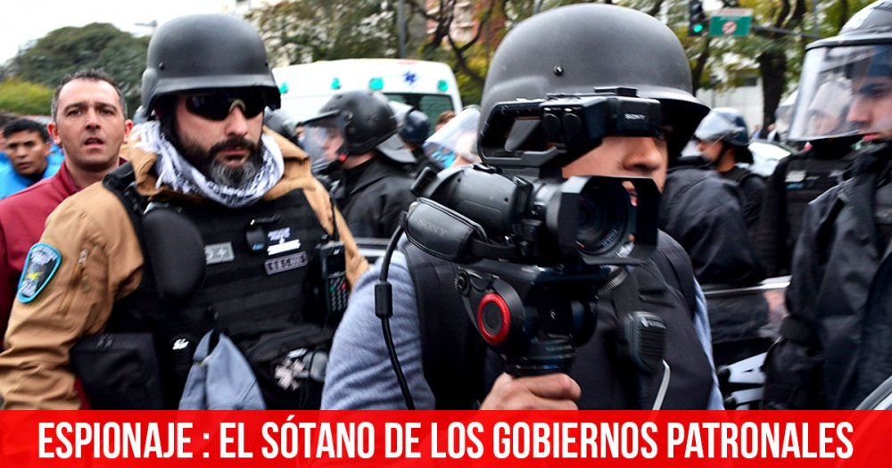 Espionaje: el sótano de los gobiernos patronales