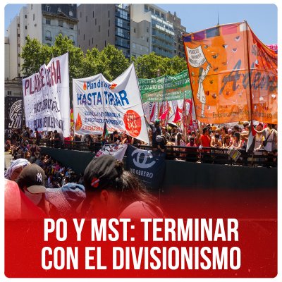 PO y MST: terminar con el divisionismo