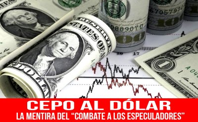 Cepo al dólar/ La mentira del "combate a los especuladores"