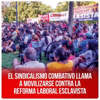 El sindicalismo combativo llama a movilizarse contra la reforma laboral esclavista