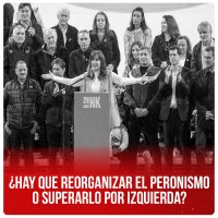 ¿Hay que reorganizar el peronismo o superarlo por izquierda?