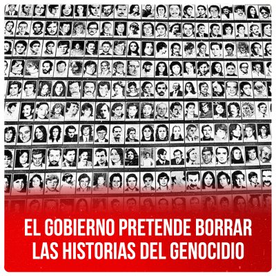 El gobierno pretende borrar las historias del genocidio