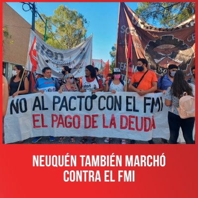 Neuquén también marchó contra el FMI