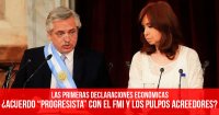 Las primeras declaraciones económicas: ¿Acuerdo “progresista” con el FMI y los pulpos acreedores?