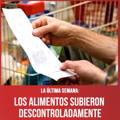 La última semana: Los alimentos subieron descontroladamente