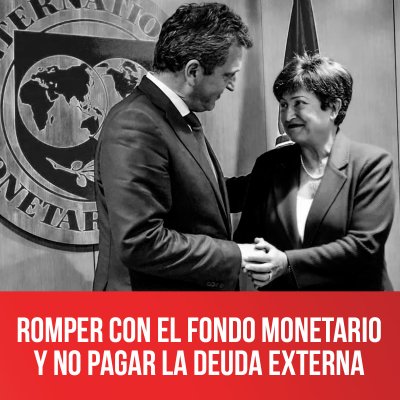 Romper con el Fondo Monetario y no pagar la deuda externa