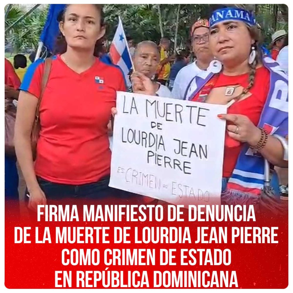 Firma Manifiesto de denuncia de la muerte de Lourdia Jean Pierre como crimen de Estado en República Dominicana / Denouncing the Death of Lourdia Jean Pierre as a State Crime in the Dominican Republic