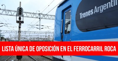 Lista única de oposición en el Ferrocarril Roca