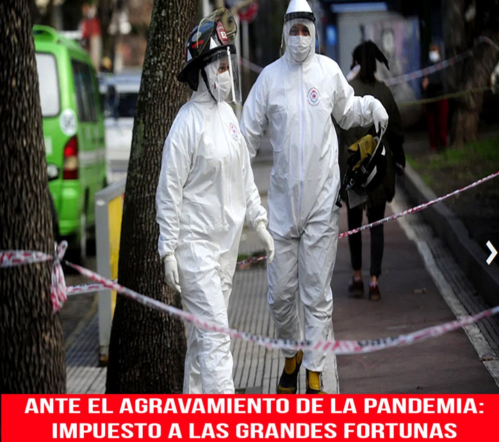 Ante el agravamiento de la pandemia: impuesto a las grandes fortunas