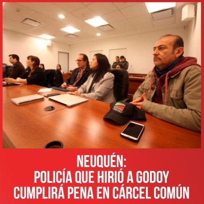 Neuquén: policía que hirió a Godoy cumplirá pena en cárcel común