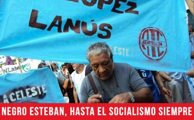 Negro Esteban, hasta el socialismo siempre