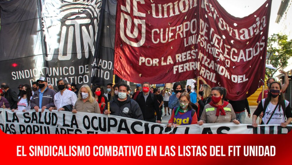 El sindicalismo combativo en las listas del FIT Unidad