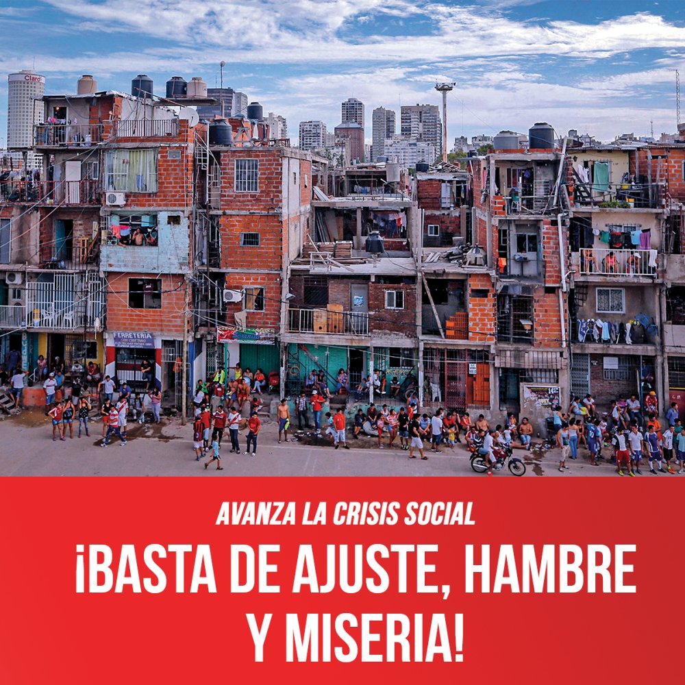 Avanza la crisis social ¡Basta de ajuste, hambre y miseria!