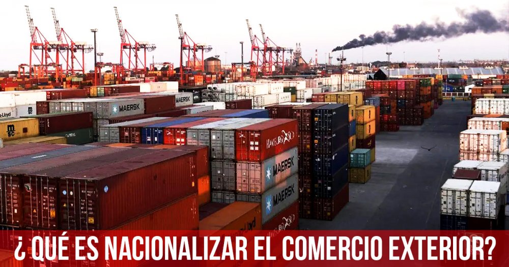 ¿Qué es nacionalizar el comercio exterior?