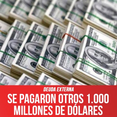 Deuda externa / Se pagaron otros 1.000 millones de dólares