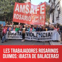 Les trabajadores rosarinos dijimos: ¡basta de balaceras!