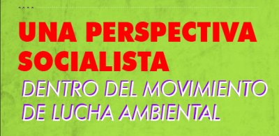 Una perspectiva socialista dentro del movimiento de lucha ambiental