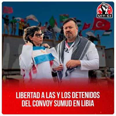Libertad a las y los detenidos del Convoy Sumud en Libia
