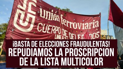¡BASTA DE ELECCIONES FRAUDULENTAS! REPUDIAMOS LA PROSCRIPCION DE LA LISTA MULTICOLOR