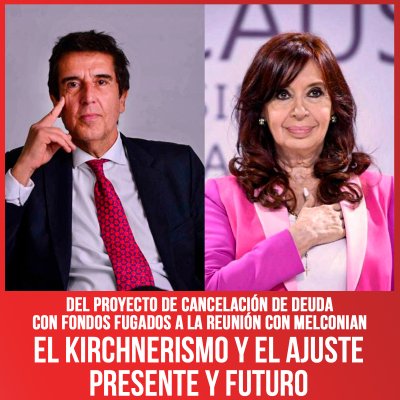 Del proyecto de cancelación de deuda con fondos fugados a la reunión con Melconian / El kirchnerismo y el ajuste presente y futuro