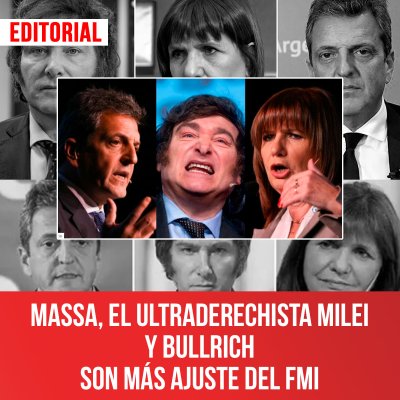Massa, el ultraderechista Milei y Bullrich son más ajuste del FMI
