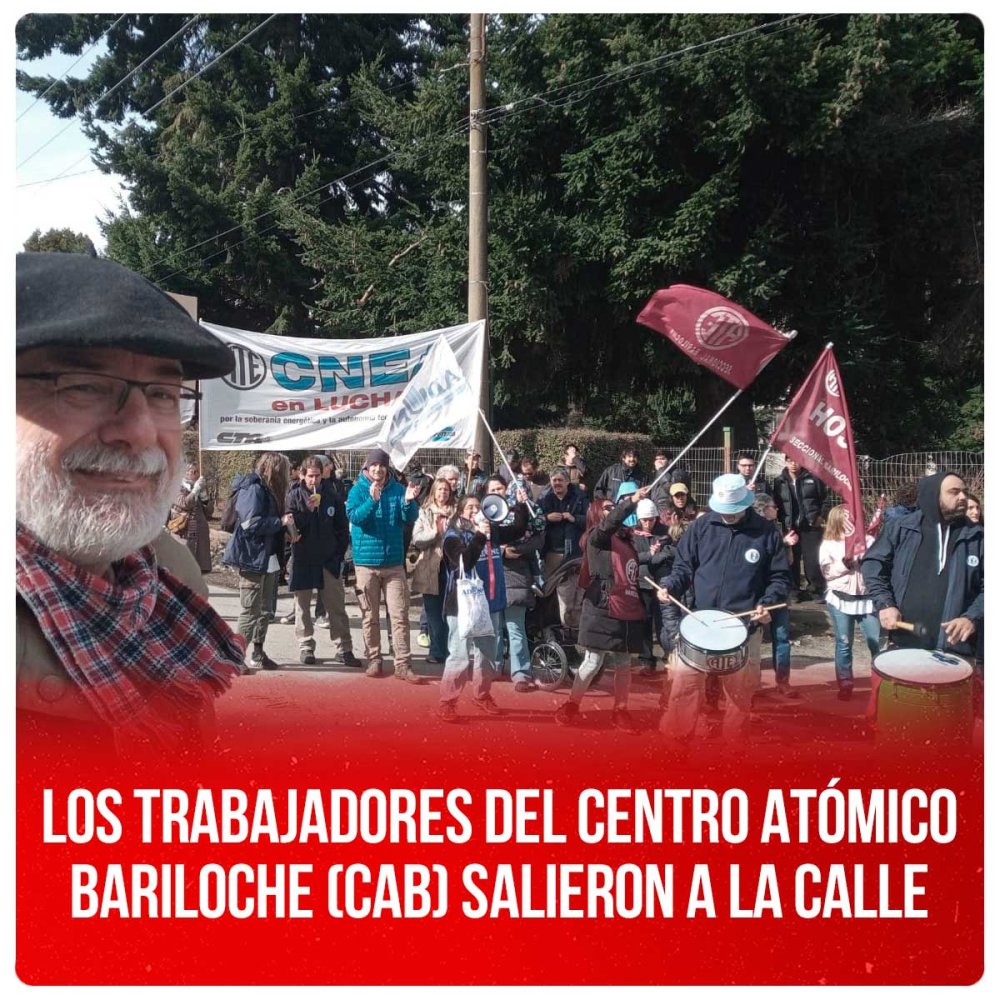 Los trabajadores del Centro Atómico Bariloche (CAB) salieron a la calle