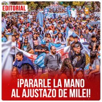 ¡Pararle la mano al ajustazo de Milei!