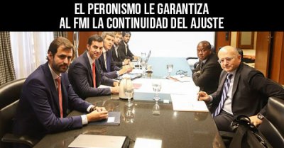 El peronismo le garantiza al FMI la continuidad del ajuste