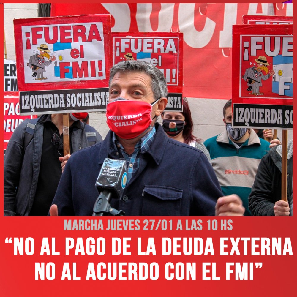 Marcha jueves 27/01 a las 10 hs / “No al pago de la deuda externa-No al acuerdo con el FMI”