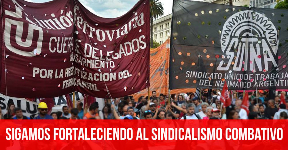 Sigamos fortaleciendo al sindicalismo combativo