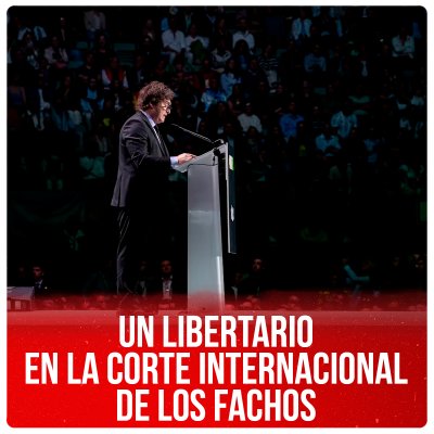 Un libertario en la corte internacional de los fachos