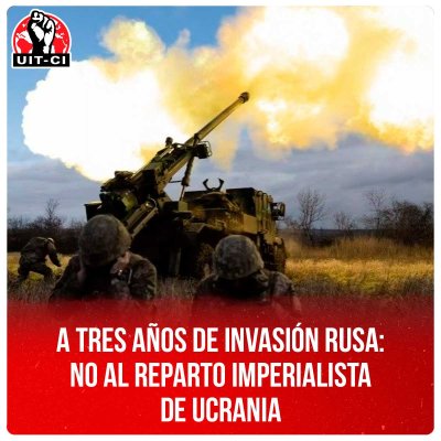 A tres años de invasión rusa: No al reparto imperialista de Ucrania