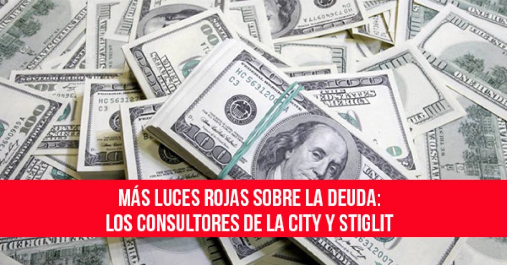 Más luces rojas sobre la deuda:Los consultores de la City y Stiglitz: