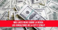 Más luces rojas sobre la deuda:Los consultores de la City y Stiglitz: