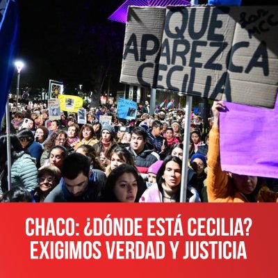 Chaco: ¿Dónde está Cecilia? Exigimos verdad y justicia