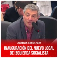 Giordano en Tierra del Fuego / Inauguración del nuevo local de Izquierda Socialista