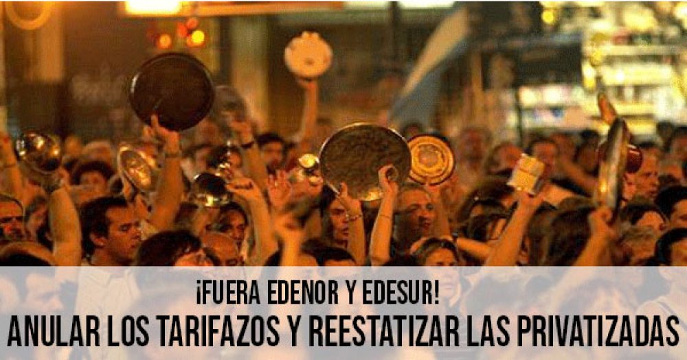 ¡Fuera Edenor y Edesur! Anular los tarifazos y reestatizar las privatizadas