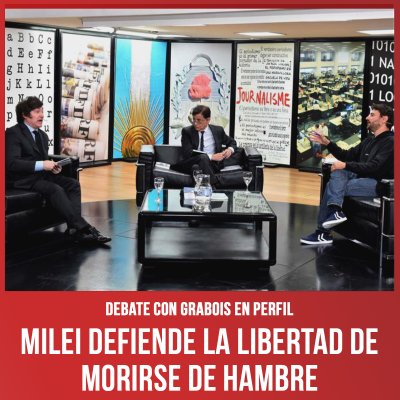 Debate con Grabois en Perfil / Milei defiende la libertad de morirse de hambre