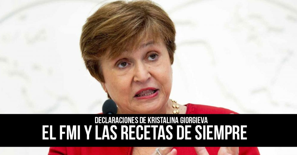 Declaraciones de Kristalina Giorgieva: El FMI y las recetas de siempre