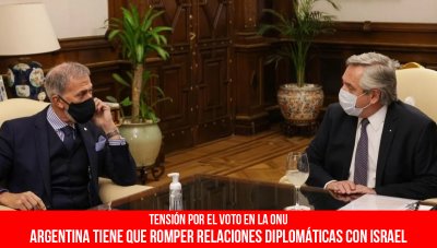 Tensión por el voto en la ONU / Argentina tiene que romper relaciones diplomáticas con Israel