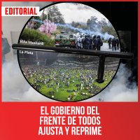 El gobierno del Frente de Todos ajusta y reprime