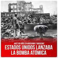 Hace 80 años en Hiroshima y Nagasaki / Estados Unidos lanzaba la bomba atómica