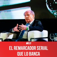 Milei / El remarcador serial que lo banca