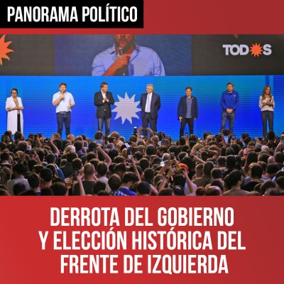 Derrota del gobierno y elección histórica del Frente de Izquierda