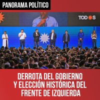 Derrota del gobierno y elección histórica del Frente de Izquierda
