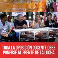 Toda la oposición docente debe ponerse al frente de la lucha