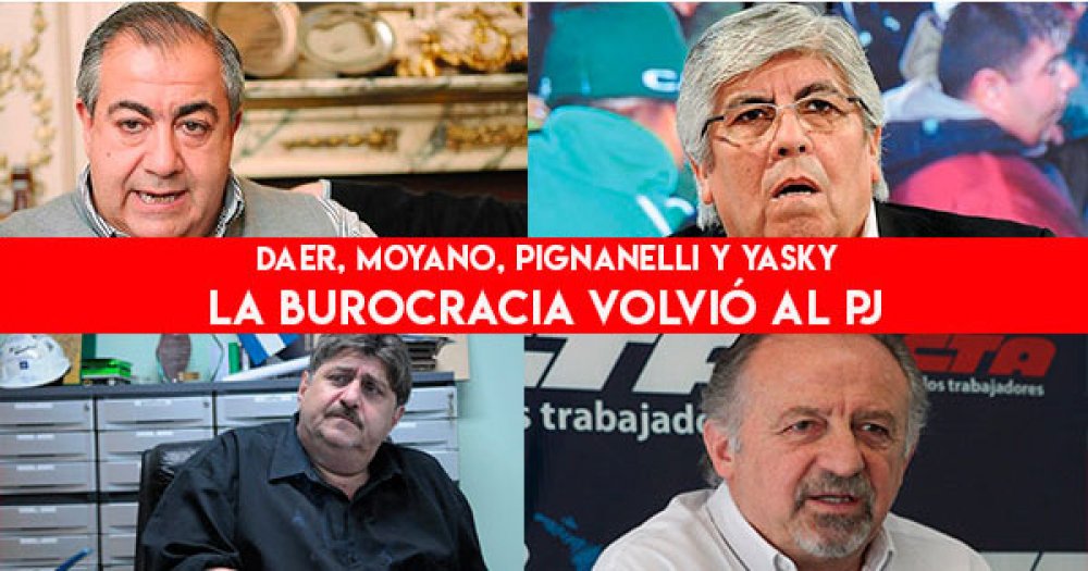 Daer, Moyano, Pignanelli y Yasky: La burocracia volvió al PJ